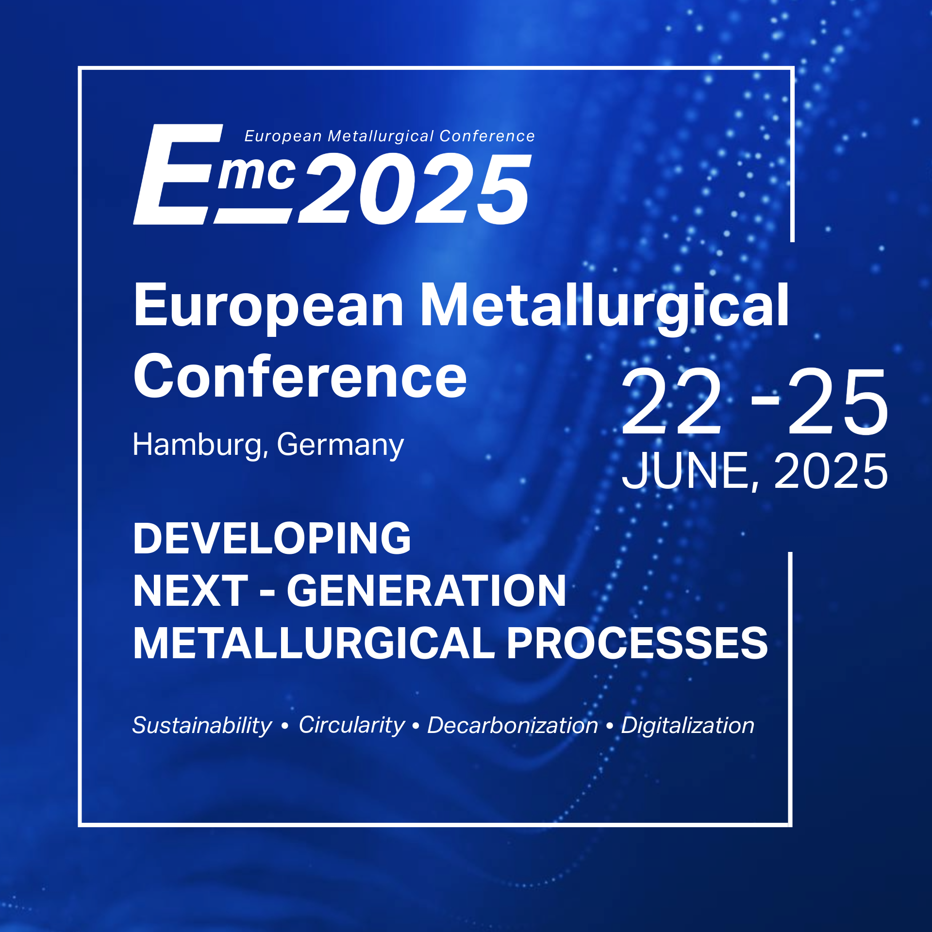 EMC 2025 -<br />
European -MEtallurgical Conference  Photo 